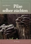 pilze-selber-züchten-axel-meixner